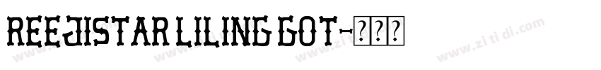REEJIStar LiLing Got字体转换